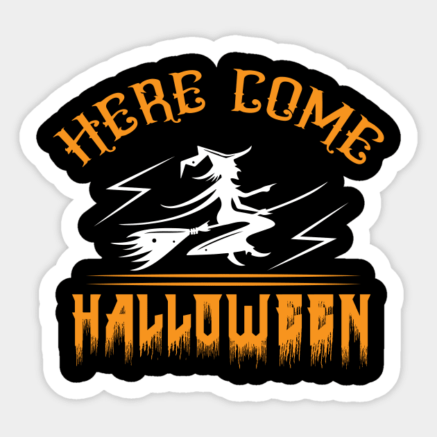 Here Comes Halloween T Shirt Witch Halloween Gifts Idea Shirt Sticker by LaurieAndrew